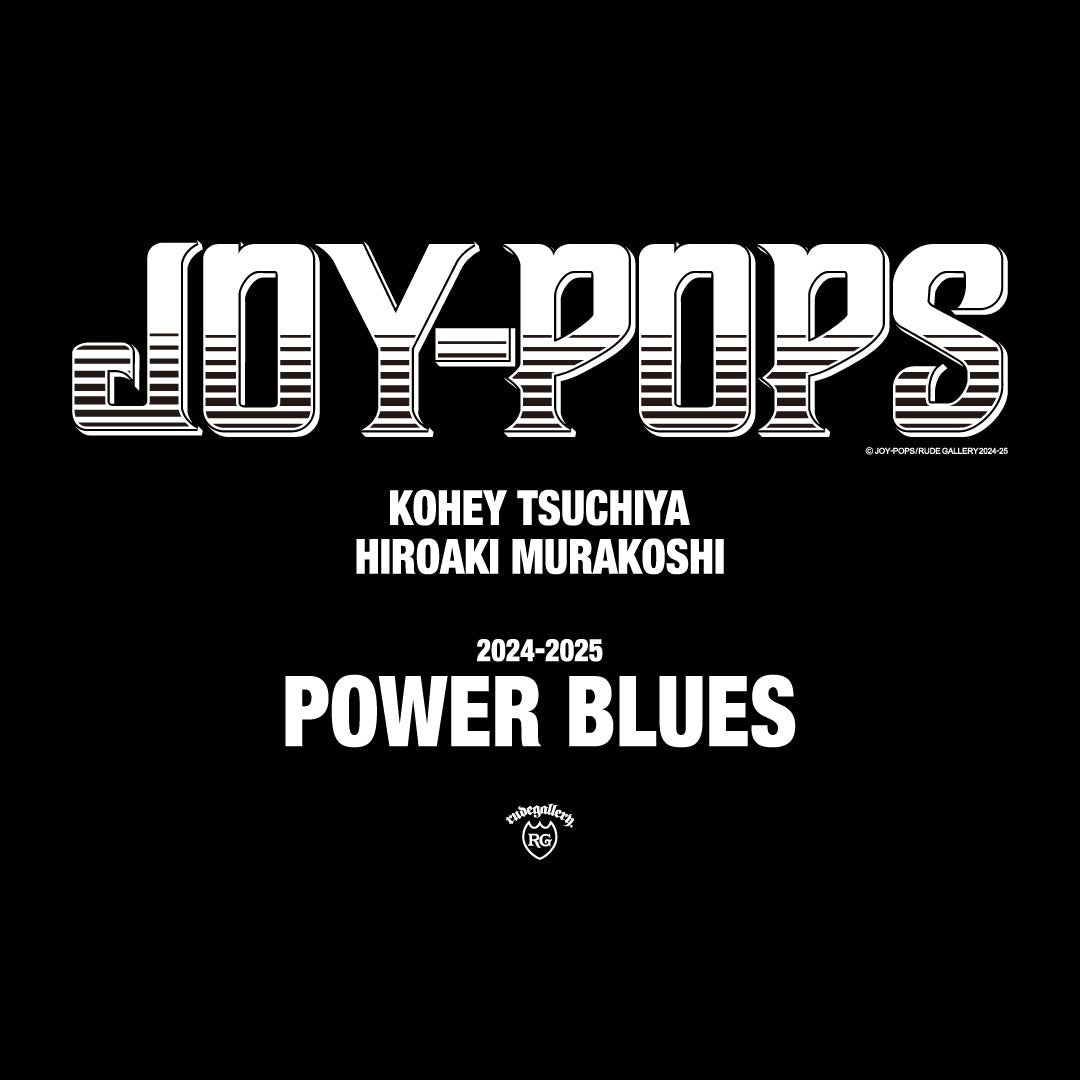 JOY-POPS (村越弘明 / 土屋公平) – RUDE GALLERY OFFICIAL ONLINE SHOP