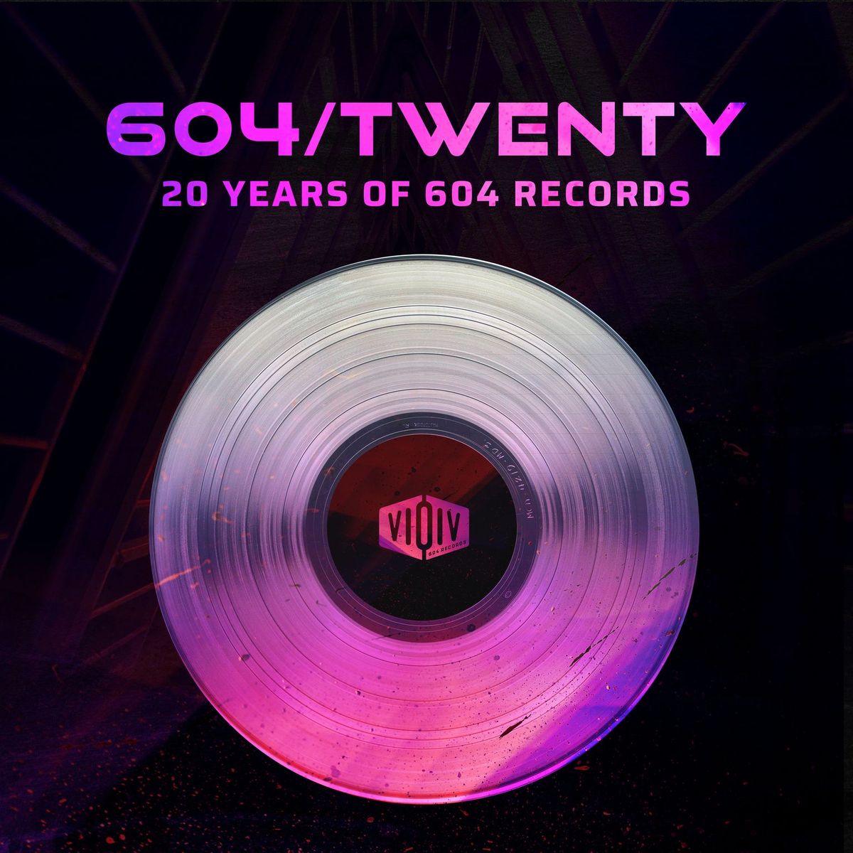 604/Twenty - 20 Years of 604 Records - Anniversary Compilation