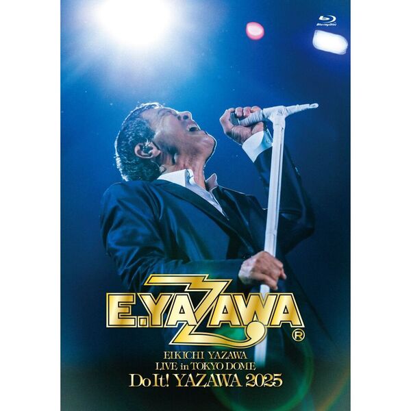 矢沢永吉／EIKICHI YAZAWA LIVE in TOKYO DOME「Do It！YAZAWA 2025