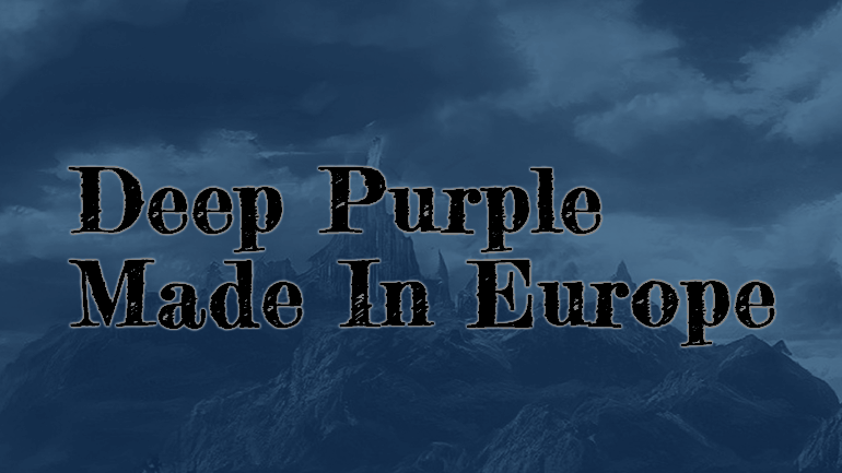 置き去られたライブの名盤『Made In Europe』 / Deep Purple | terurubg
