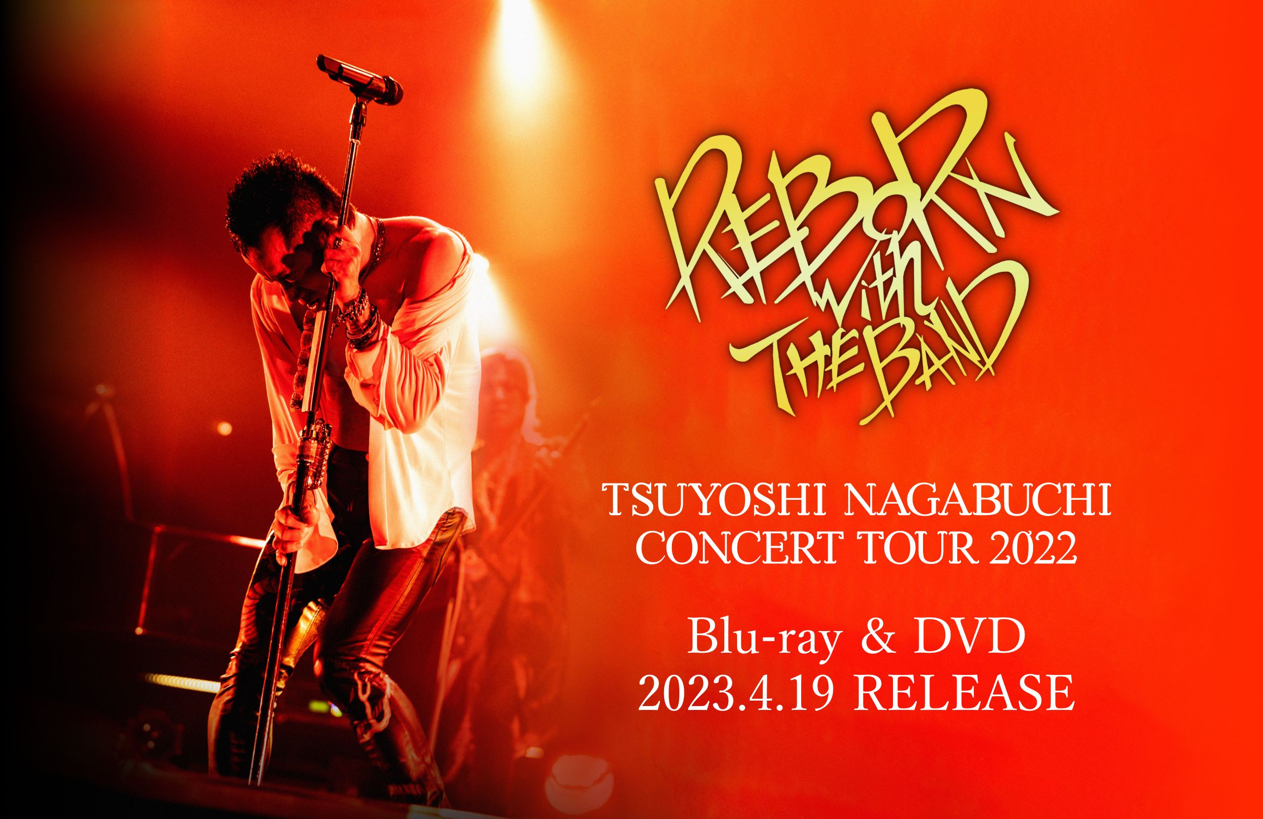 TSUYOSHI NAGABUCHI CONCERT TOUR 2022 REBORN with THE BAND DVD/Blu-ray