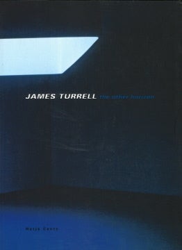 JAMES TURRELL: The Other Horizon | Peter Noever, ed