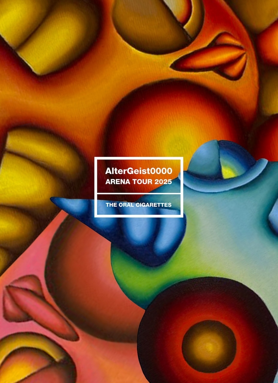 THE ORAL CIGARETTES LIVE Blu-ray『AlterGeist0000 ARENA TOUR 2025