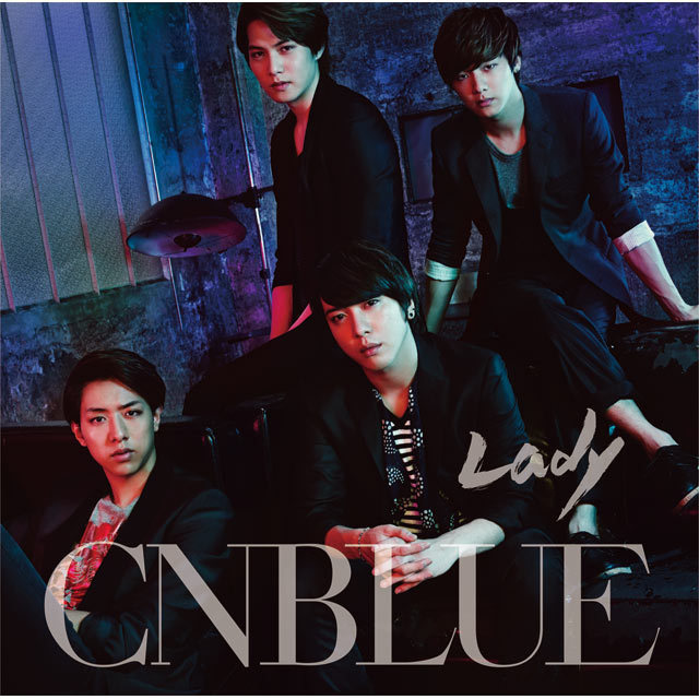 CNBLUE「Lady（初回限定盤B）」 | Warner Music Japan
