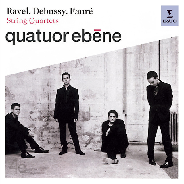 Quatuor Ebene / エベーヌ弦楽四重奏団「Debussy, Faure ＆ Ravel