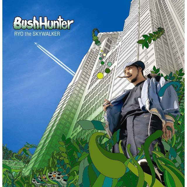 RYO the SKYWALKER / リョウ・ザ・スカイ・ウォーカー「BUSH HUNTER