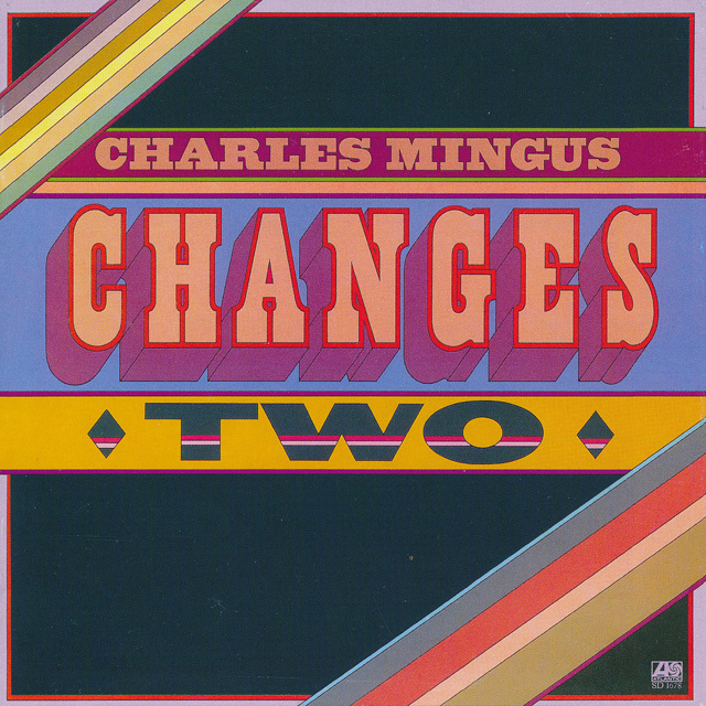 Charles Mingus / チャールス・ミンガス「Changes Two / チェンジズ