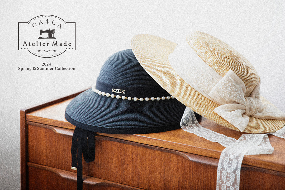 CA4LA Atelier Made 2024 Spring & Summer Collection帽子通販｜CA4LA公式