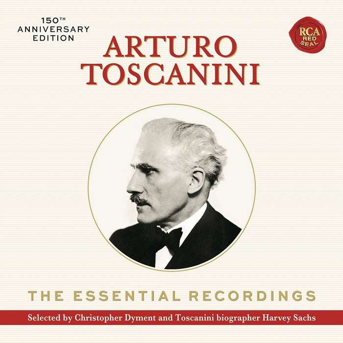 Arturo Toscanini – The Essential Recordings [RCA Red Seal] - The