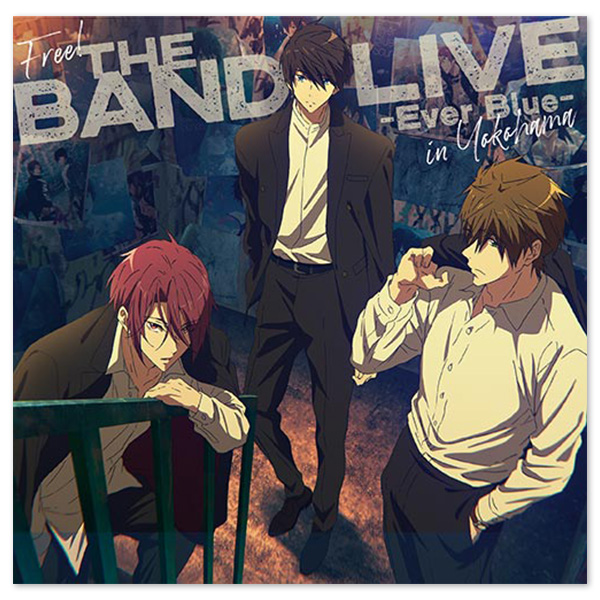 Free! THE BAND LIVE -Ever Blue- in Yokohama | Free!シリーズ | A-on