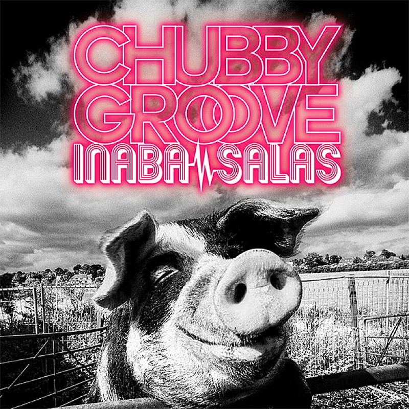稲葉浩志＆スティーヴィー・サラス 新アルバム『CHUBBY GROOVE』2017年