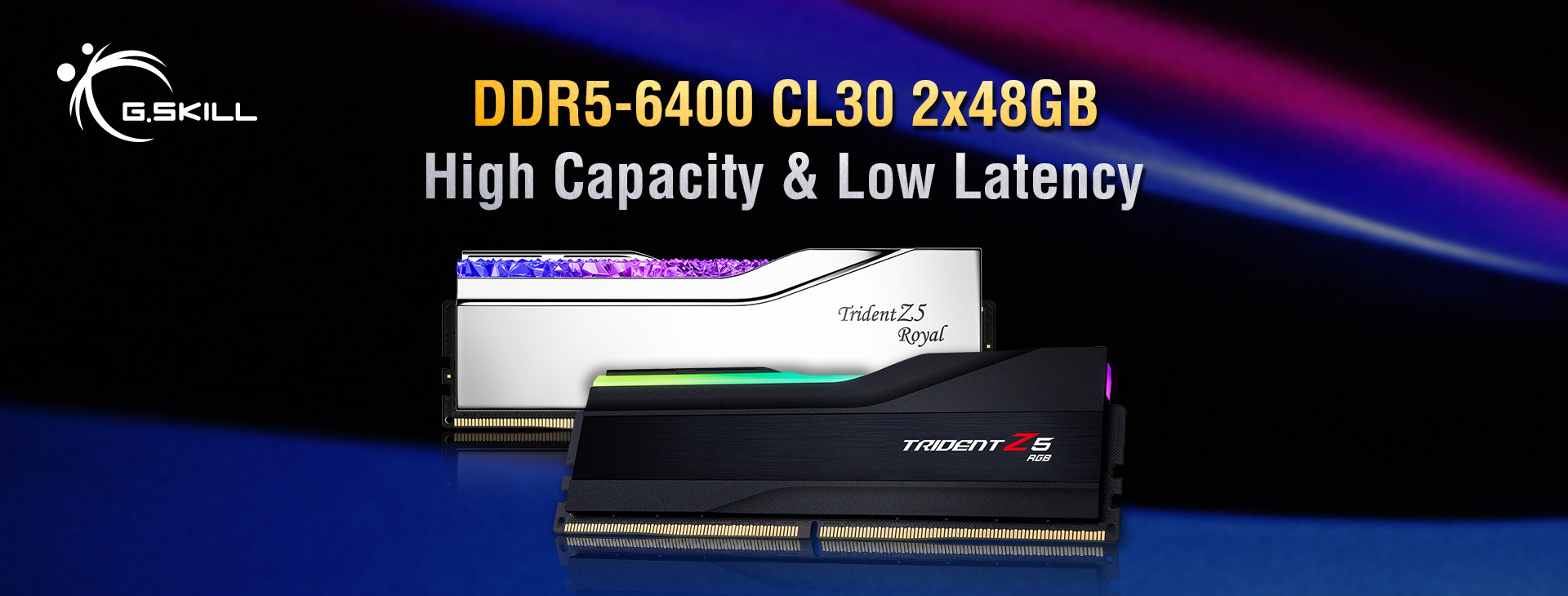 G.SKILL Announces DDR5-6400 CL30 96GB (2x48GB) Low-Latency, Large