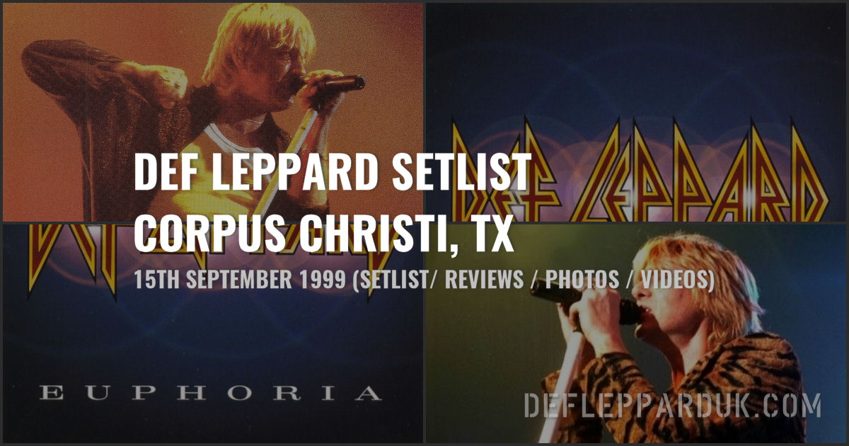 24 Years Ago Def Leppard EUPHORIA Tour In Corpus Christi, TX