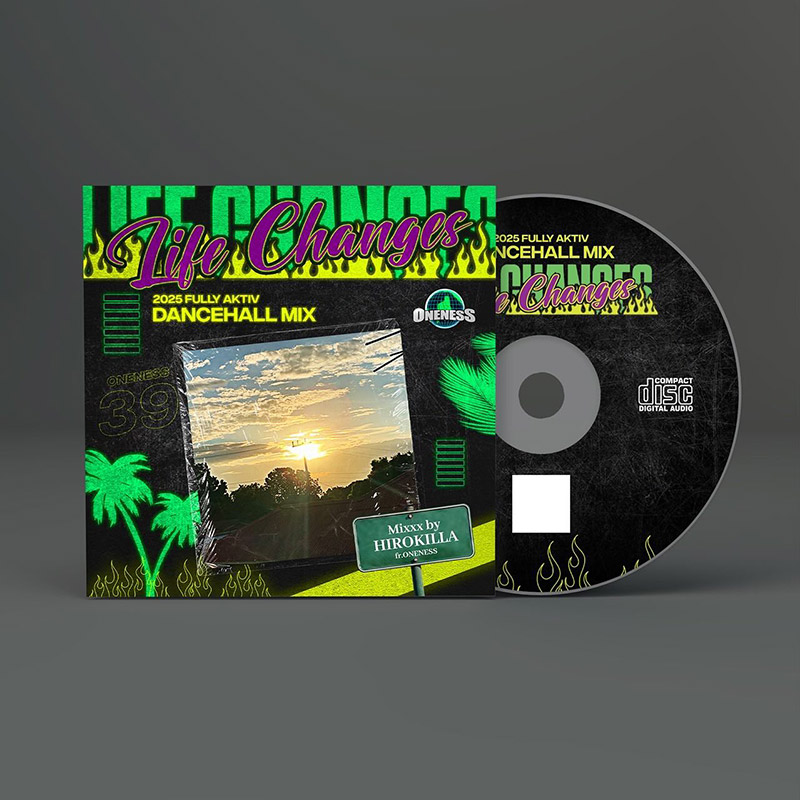 CD】『LIFE CHANGES - 2025 Fully Aktiv Dancehall Mix』ONENESS