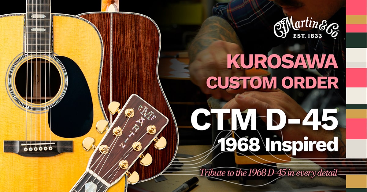 Kurosawa Custom Order Martin CTM D-45 1968 Inspired | クロサワ楽器店