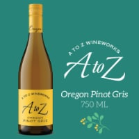 A to Z Wineworks Pinot Gris Oregon White Wine, 750 ml - Kroger