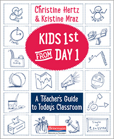 Kids First from Day One by Christine Hertz, Kristine Mraz. A Teacher's