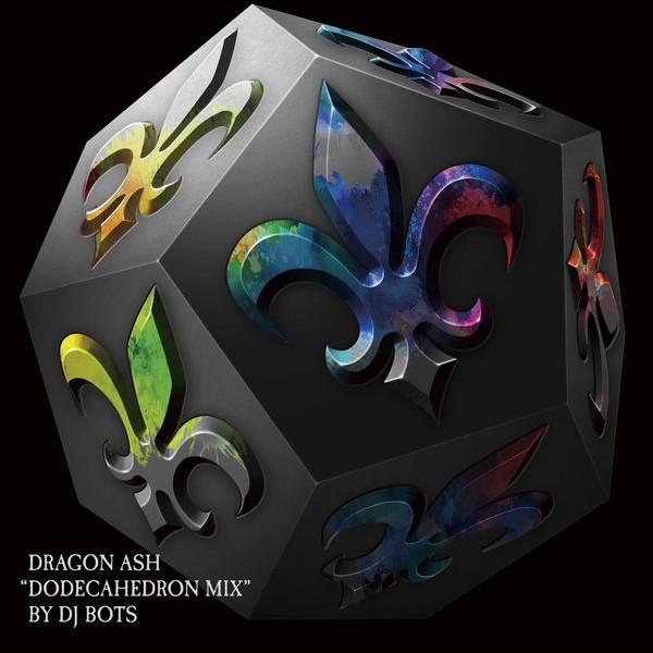 Dragon Ash / DJ BOTS | Dragon Ash “dodecahedron mix” by DJ BOTS