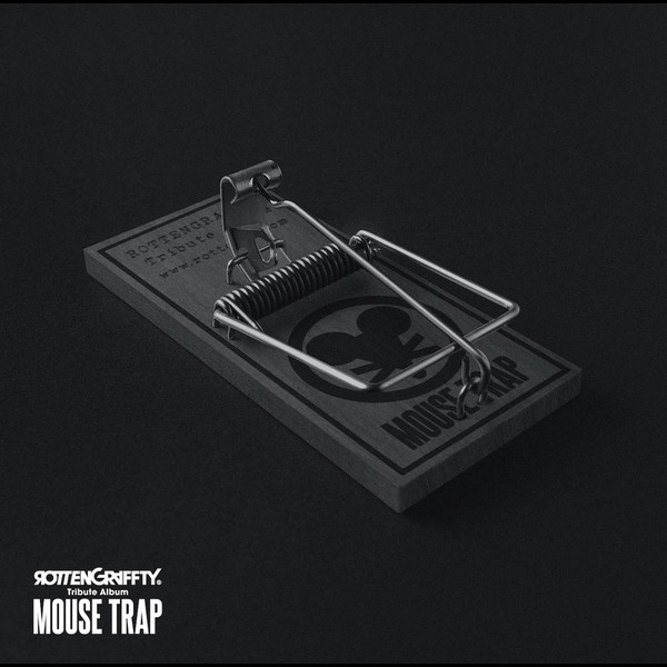 ROTTENGRAFFTY | ROTTENGRAFFTY Tribute Album ～MOUSE TRAP