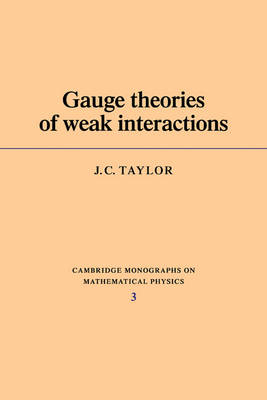 Gauge Theories of Weak Interactions von J. C. Taylor | ISBN 978-0