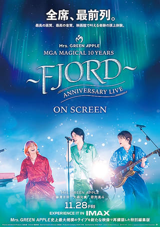 MGA MAGICAL 10 YEARS ANNIVERSARY LIVE ～FJORD～ ON SCREEN