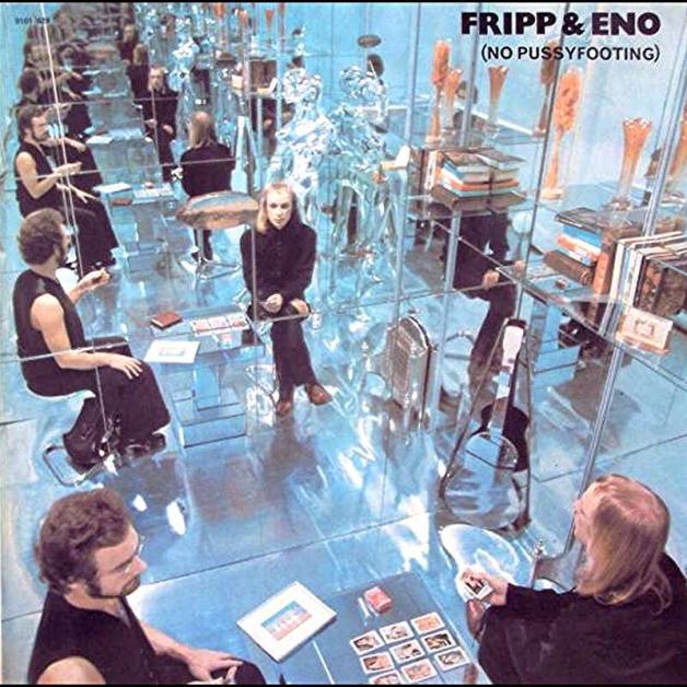 Fripp & Eno - No Pussyfooting | NEWTONE RECORDS