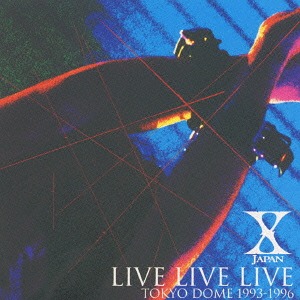 LIVE LIVE LIVE TOKYO DOME 1993-1996 X JAPAN CDアルバム - Neowing