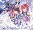 TWO-MIX 25th Anniversary ALL TIME BEST [3CD+Blu-ray/初回限定盤
