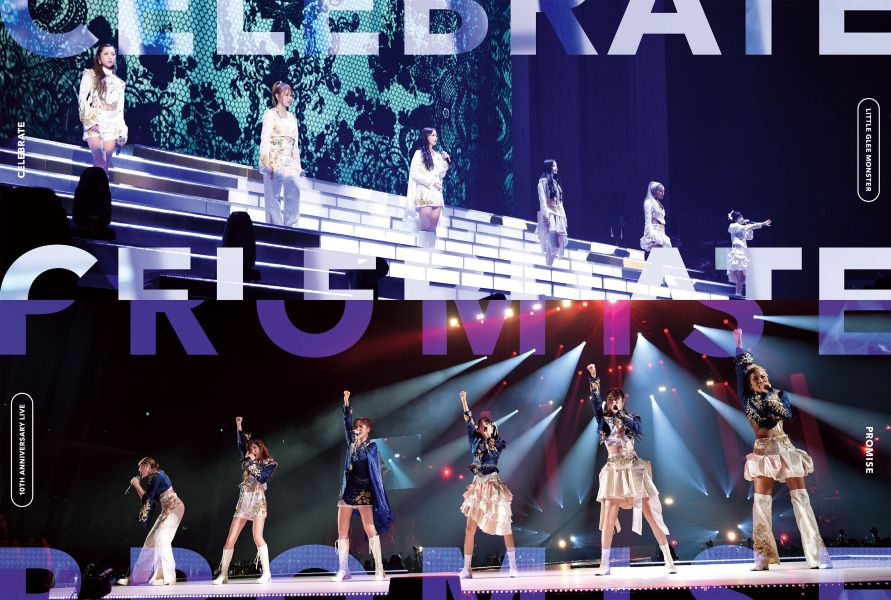 Little Glee Monster 10th Anniversary Live “CELEBRATE”&“PROMISE