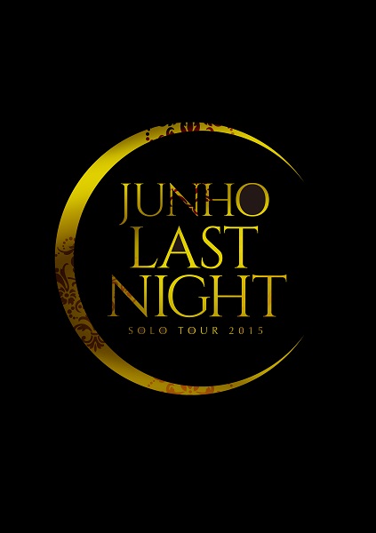 JUNHO Solo Tour 2015 “LAST NIGHT”【Blu-Ray/完全生産限定盤】 | 2PM