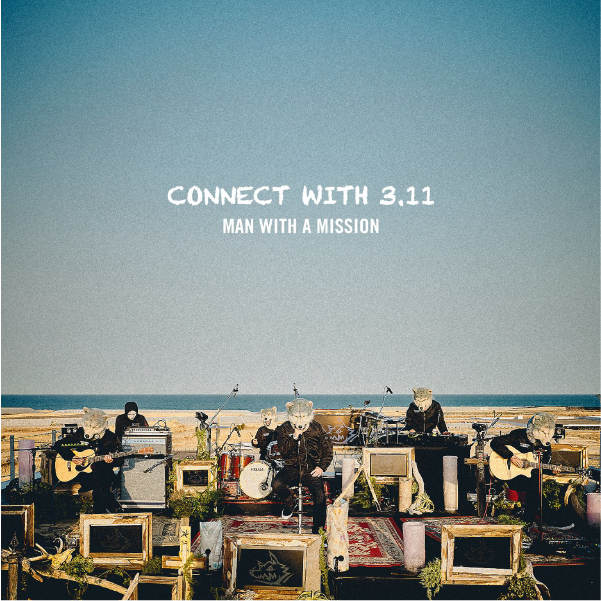 CONNECT WITH 3.11 (LIVE) | MAN WITH A MISSION | ソニーミュージック
