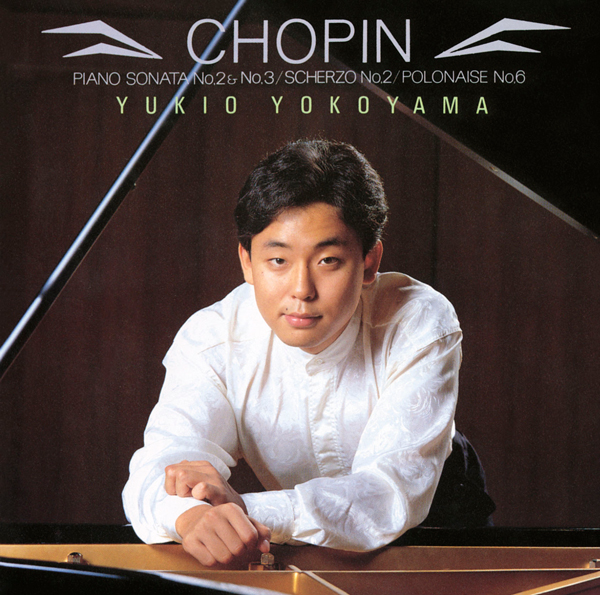 ショパン：ピアノ・ソナタ第2番＆第3番 | 横山 幸雄 | ソニー