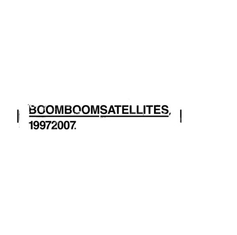 19972007 | BOOM BOOM SATELLITES | ソニーミュージックオフィシャルサイト