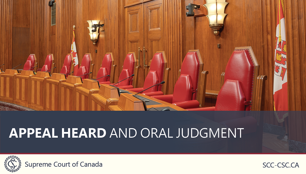 Supreme Court of Canada | Appeal heard and oral judgment