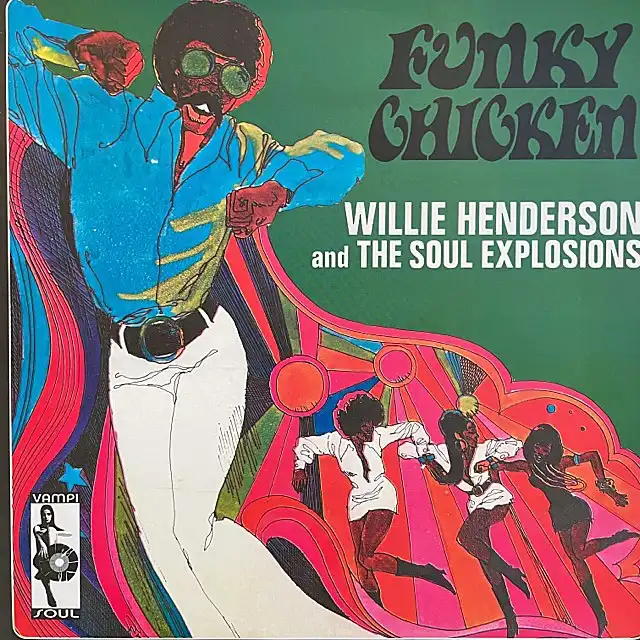 WILLIE HENDERSON AND THE SOUL EXPLOSIONS / FUNKY CHICKEN (REISSUE