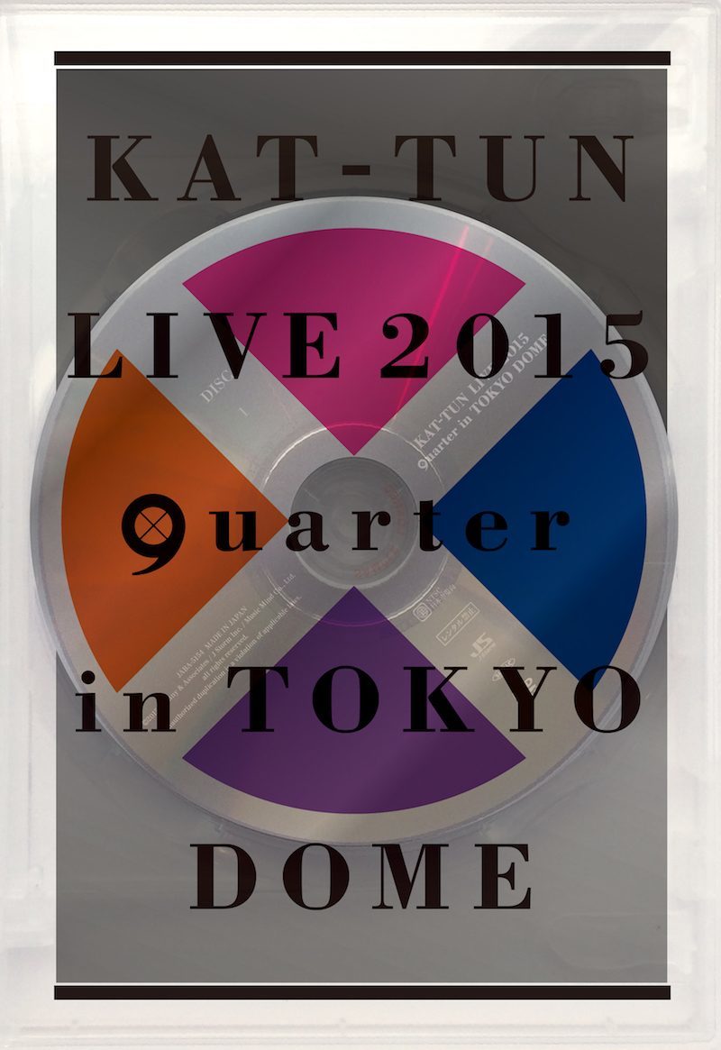 KAT-TUN LIVE 2015 “quarter in TOKYO DOME”｜KAT-TUN｜Storm Labels