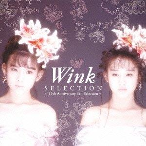 Wink | SELECTION - 25th Anniversary Self Selection - | ポリスター