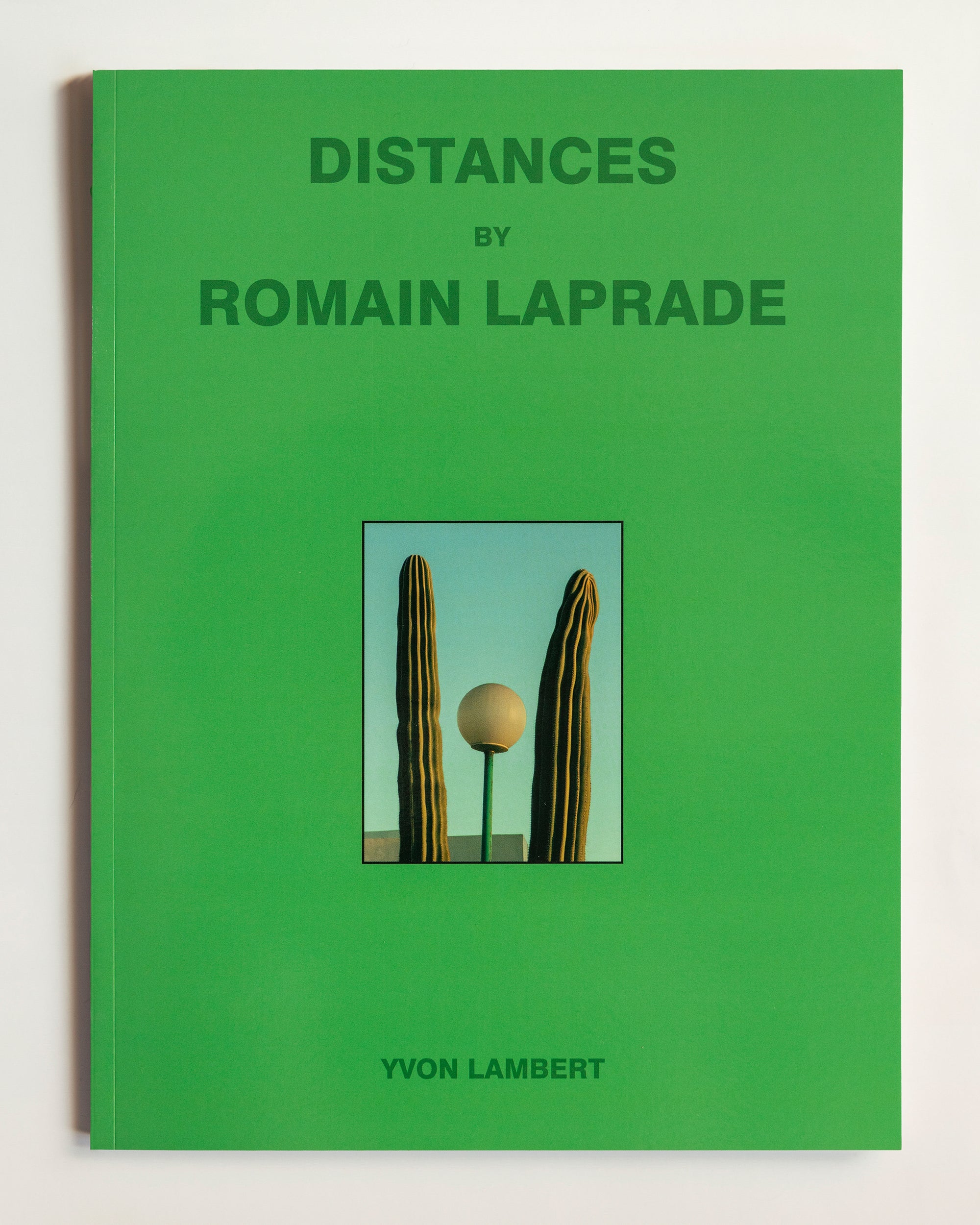 Romain Laprade - Distances Vol.II – Yvon Lambert Paris