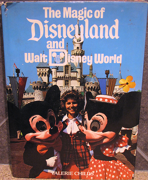 The Magic Of Disneyland and Walt Disney World by Valerie Childs