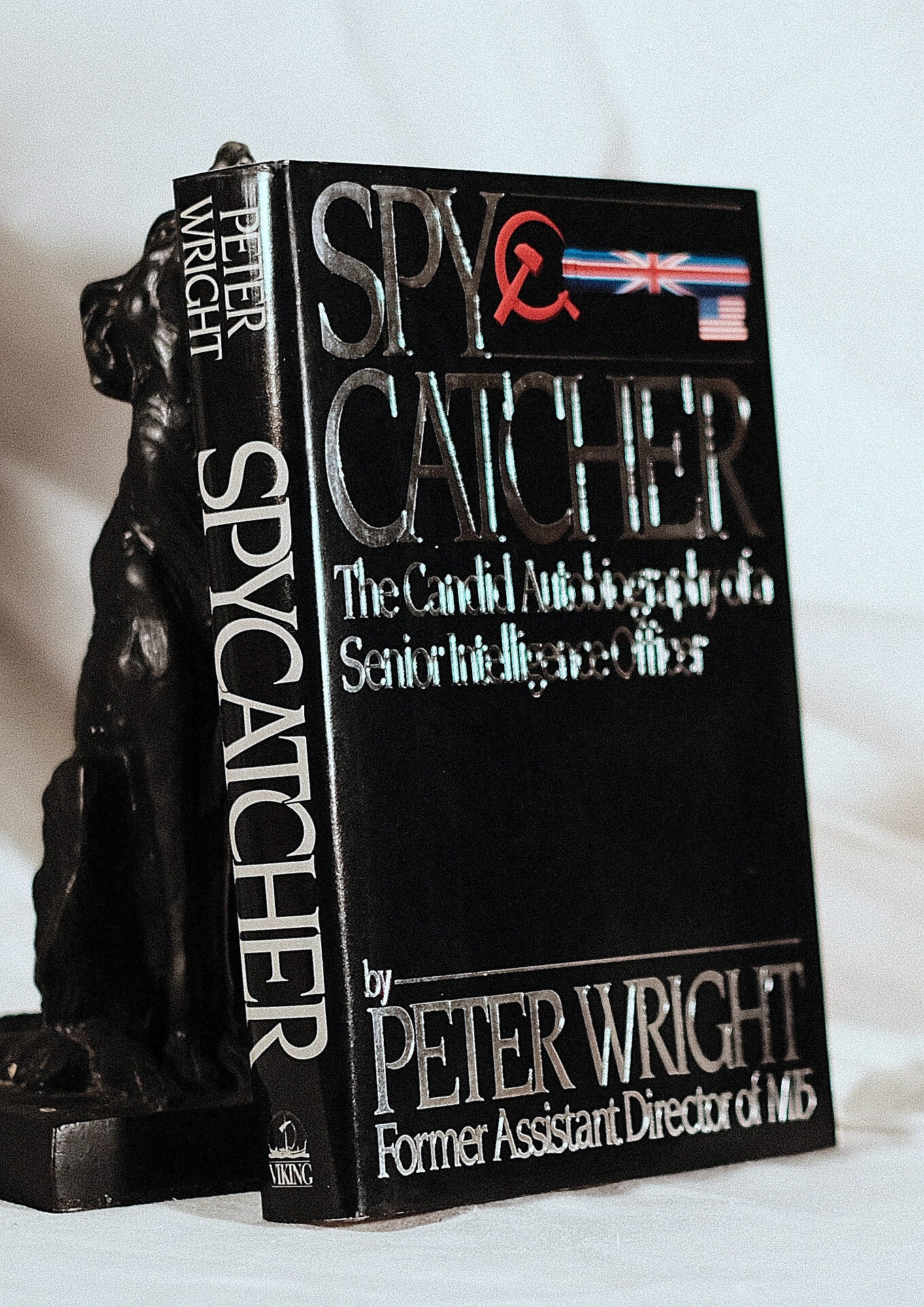 SPY CATCHER, The Candid Autobiography of a Senior Intelligence