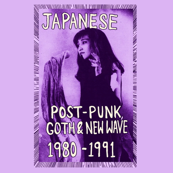 Various Artists - Japanese Post-Punk, Goth & New Wave, 1980-1991