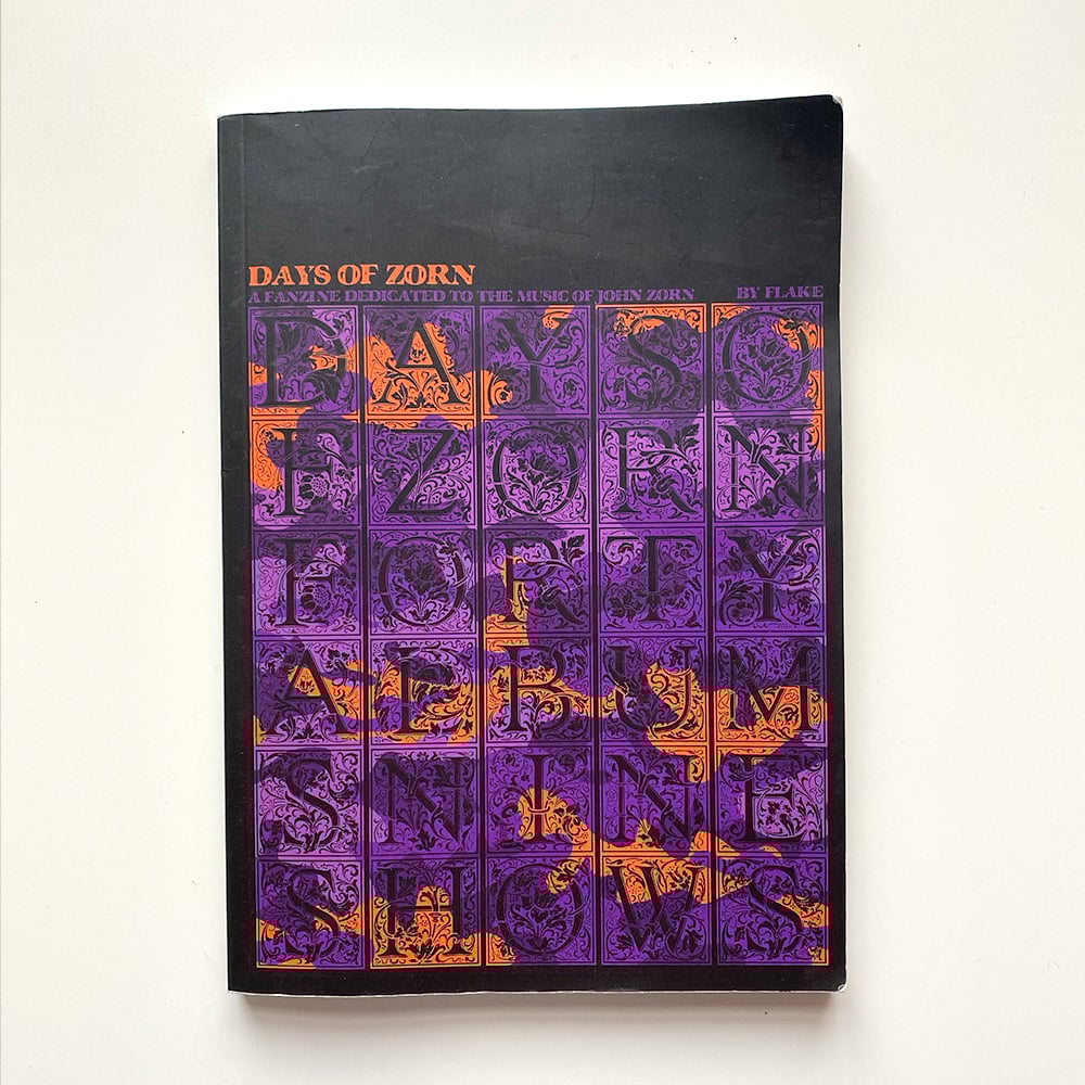 Days of Zorn - A Fanzine Dedicated to the Music of John Zorn | Fladik