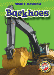 Backhoes - Bellwether Media, Inc.
