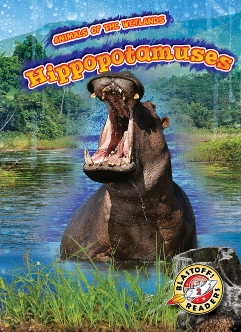 Hippopotamuses - Bellwether Media, Inc.