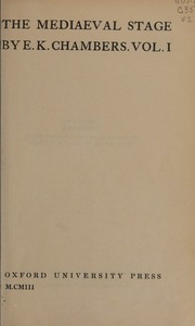 The mediaeval stage : Chambers, E. K. (Edmund Kerchever), 1866