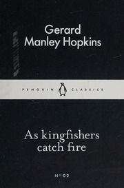 As kingfishers catch fire : Hopkins, Gerard Manley, 1844-1889