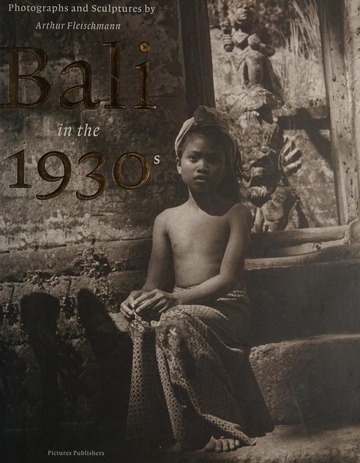 Bali in the 1930's : photographs and sculptures by Arthur