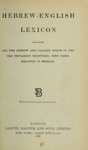 Hebrew-English lexicon, containing all the Hebrew and Chaldee