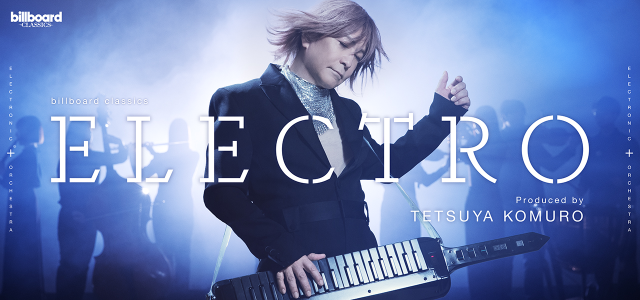 billboard classics ELECTRO produced by Tetsuya Komuro | Billboard-CC