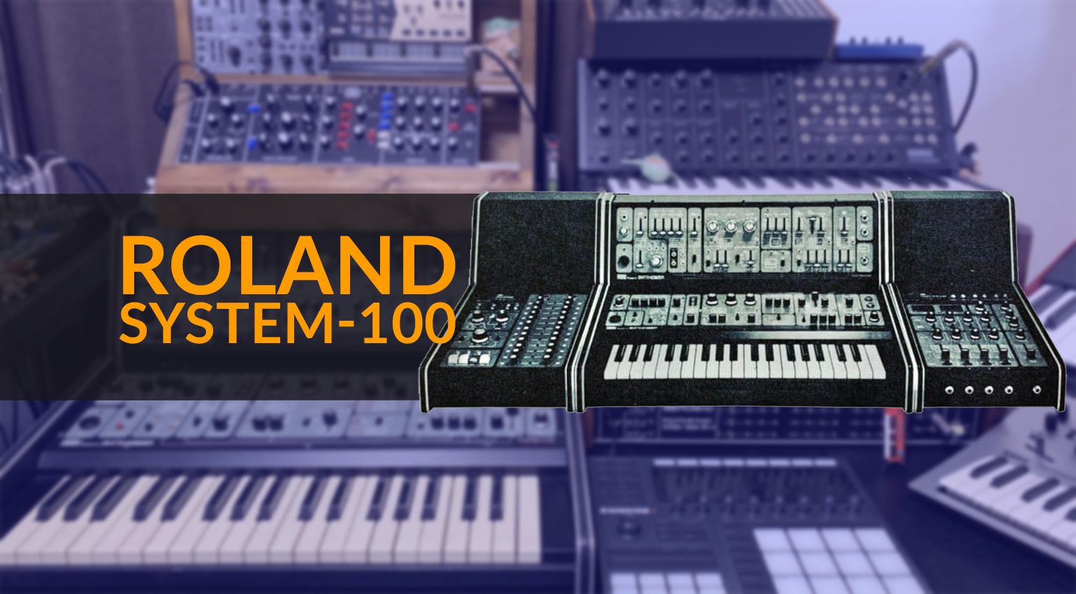 Classic Gear: The Roland System-100 - gearnews.com